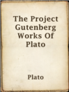 Cover image for The Project Gutenberg Works Of Plato